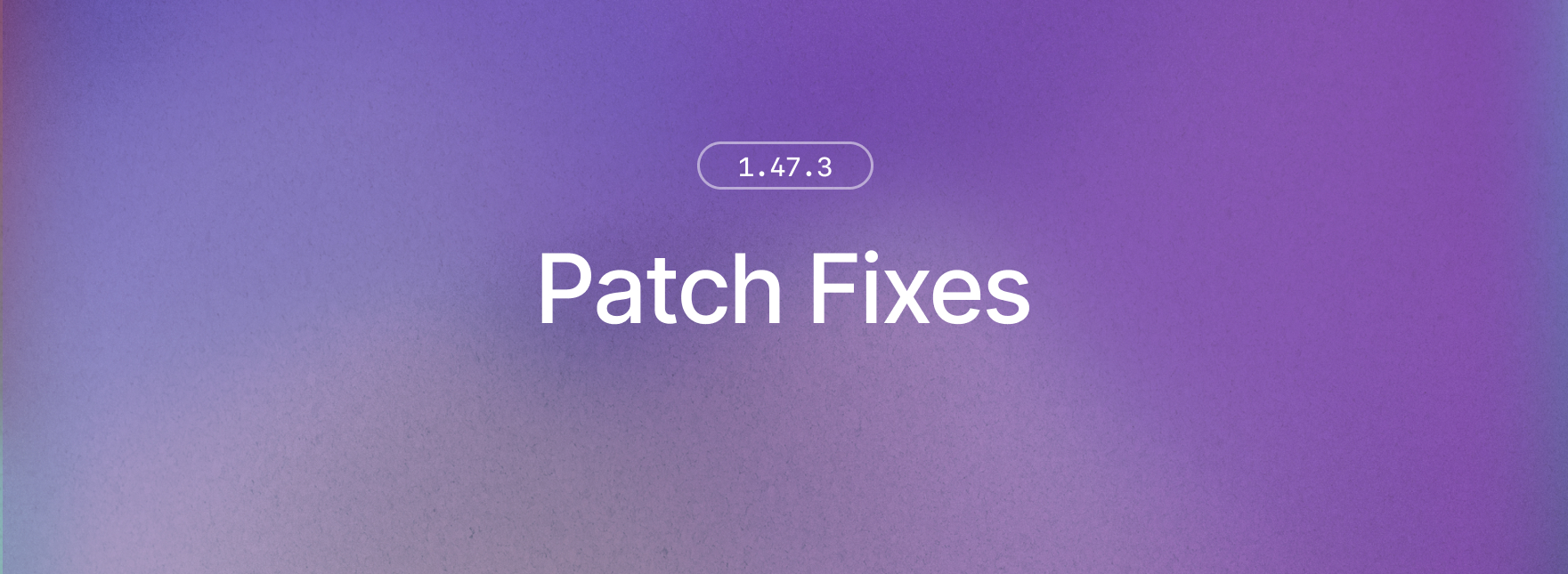 1.47.3 changelog banner