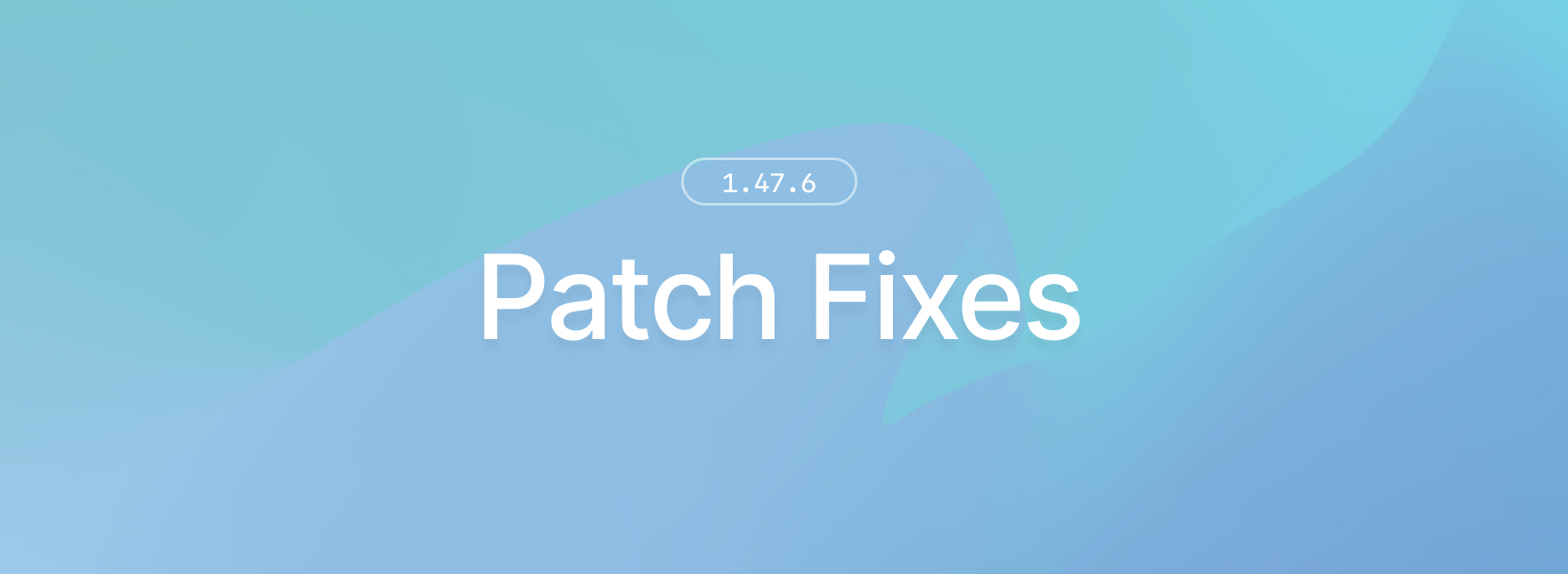 1.47.6 changelog banner