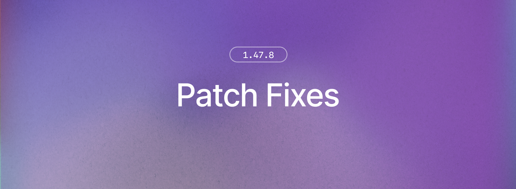 1.47.8 changelog banner