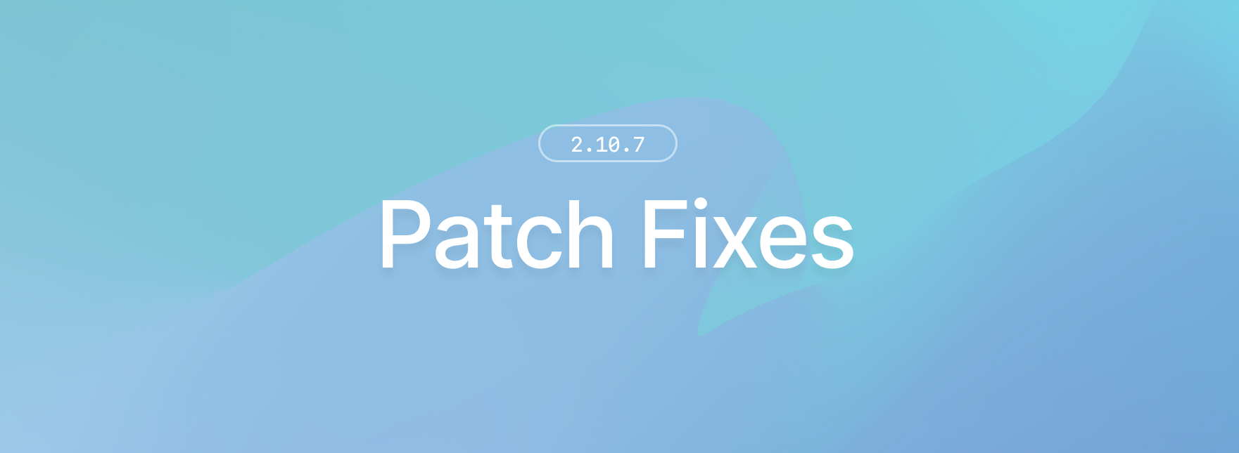 2.10.7 changelog banner